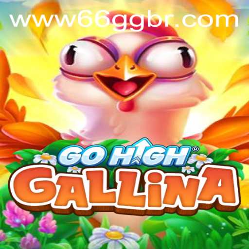 Discover the Thrilling World of GoHighGallina: The Game of Strategy and Skill